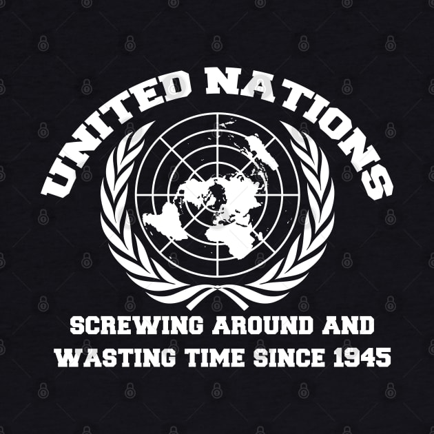 united nations screwing around and wasting time since 1945 by remerasnerds